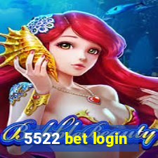 5522 bet login